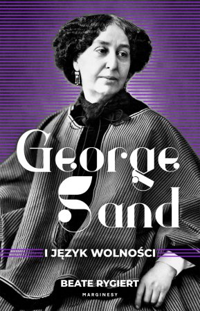 George Sand : i język wolności 